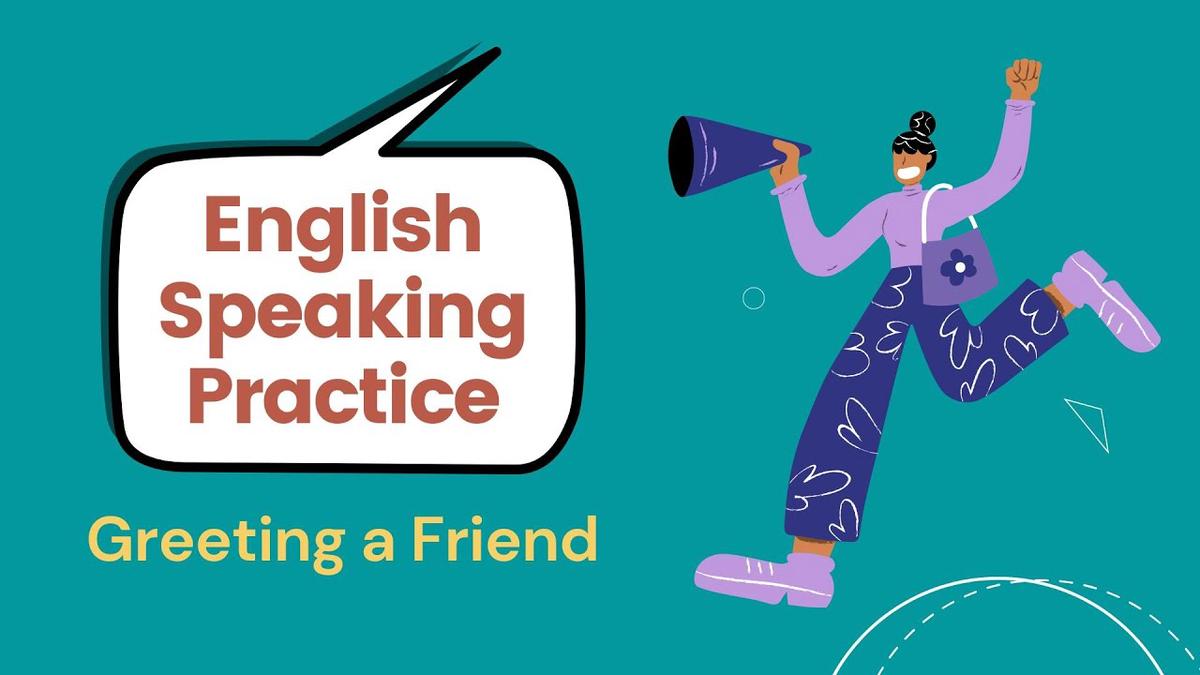 'Video thumbnail for English Speaking Practice || Greeting a Friend in English'