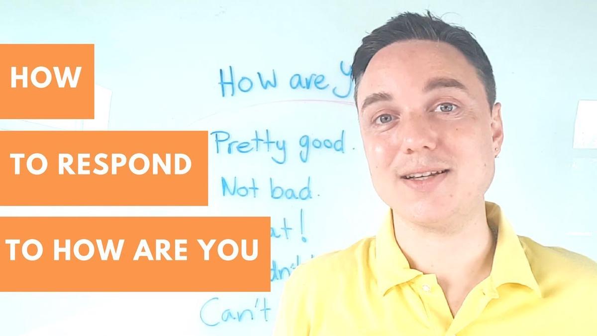 'Video thumbnail for How to respond to How Are You? 5 positive answers'