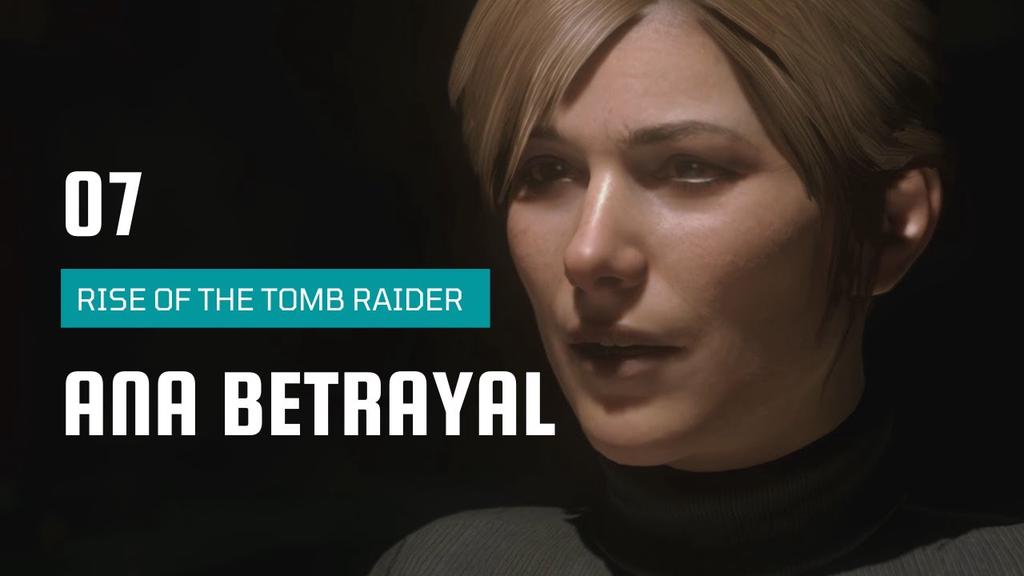 'Video thumbnail for Rise Of The Tomb Raider Walkthrough 7 | Ana Betrayal'