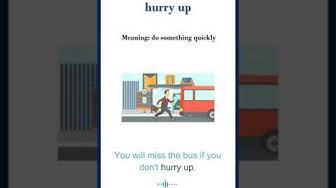 'Video thumbnail for Hurry up meaning | hurry up sentences | Common English Idioms #shorts'